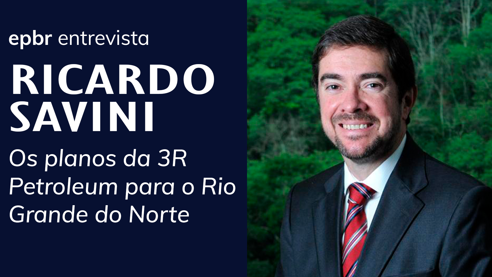 epbr entrevista Ricardo Savini, da 3R Petroleum