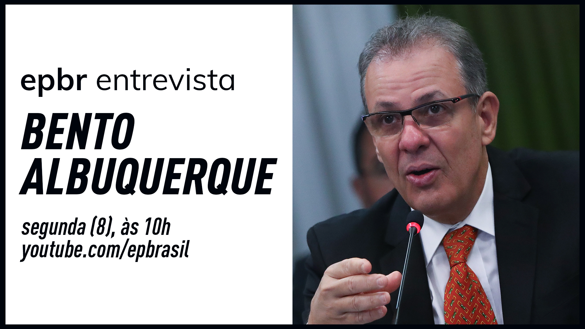 Bento Albuquerque é o entrevistado da agência epbr desta segunda, 8 de fevereiro