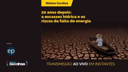 Vinte anos depois, a escassez hídrica e os risco da falta de energia (webinar)