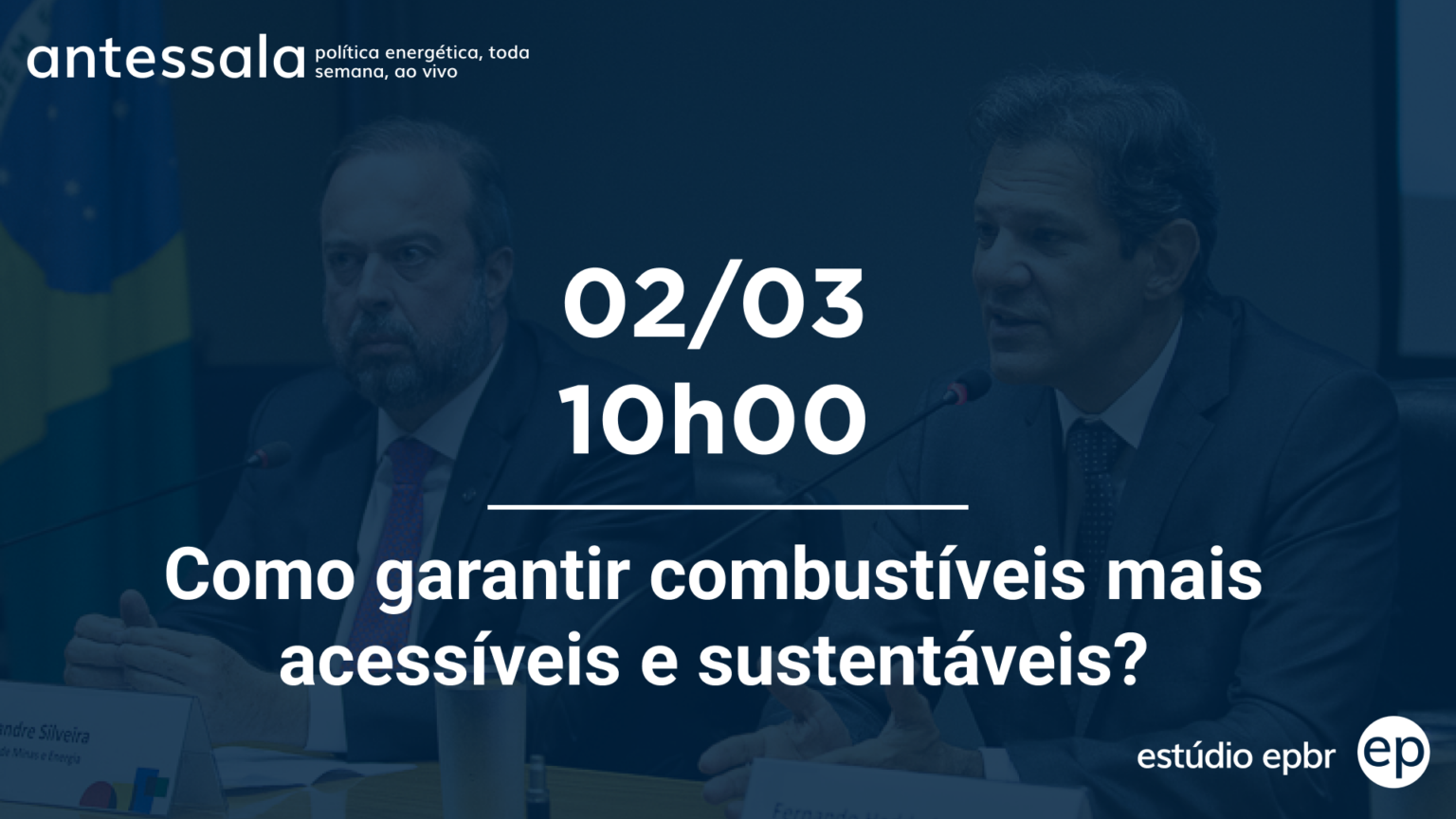 Banner de divulgação do antessala epbr do dia 2/3/23 às 10h. Tema: Como garantir combustíveis mais acessíveis e sustentáveis?