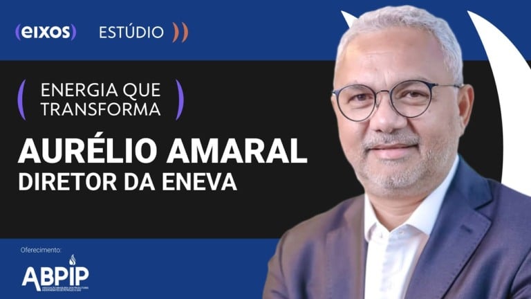 Entrevista com Aurélio Amaral, diretor da Eneva - Energia que Transforma