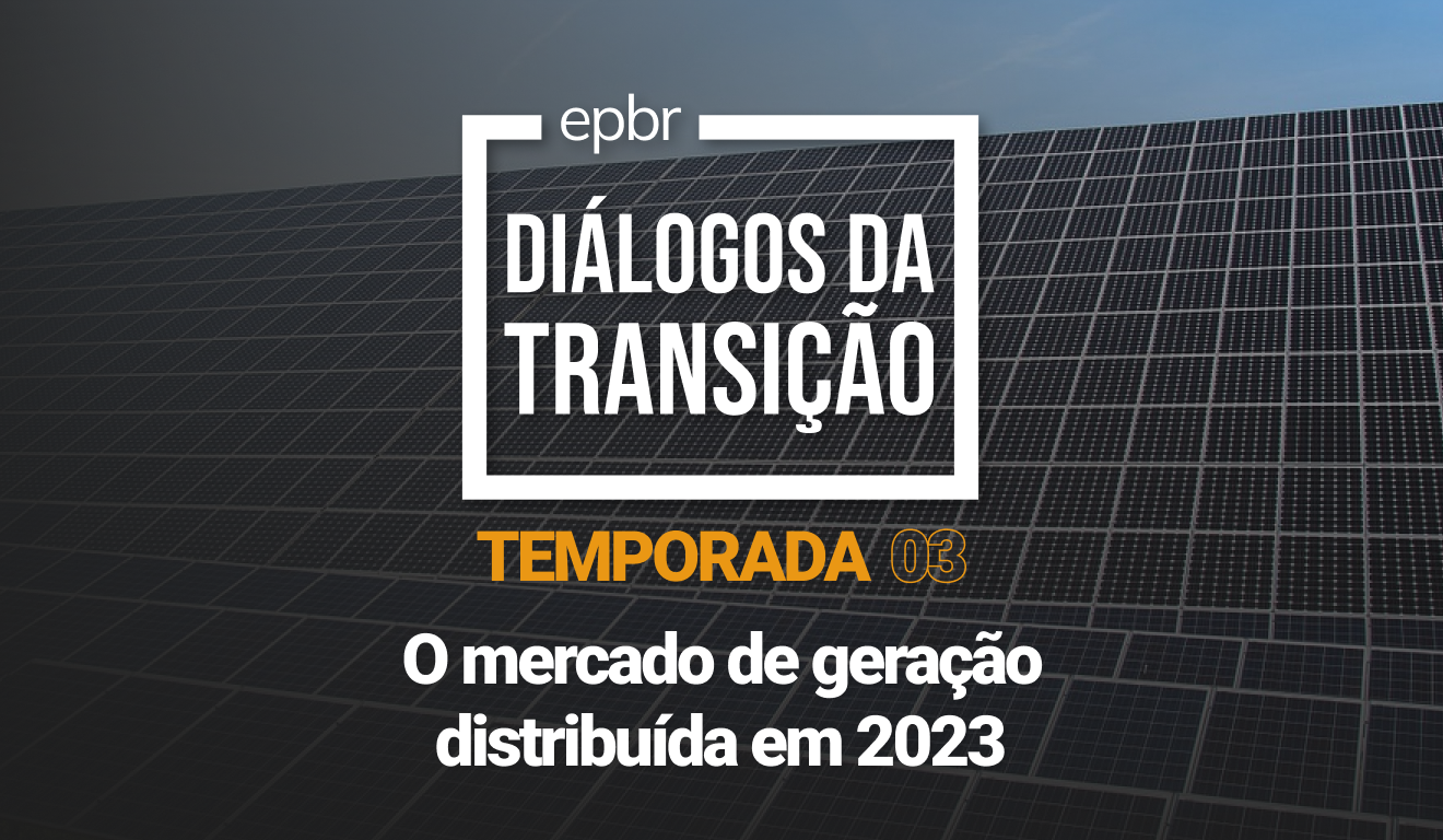 O mercado de geração distribuída em 2023 - Diálogos da Transição 2023 - Temporada 03