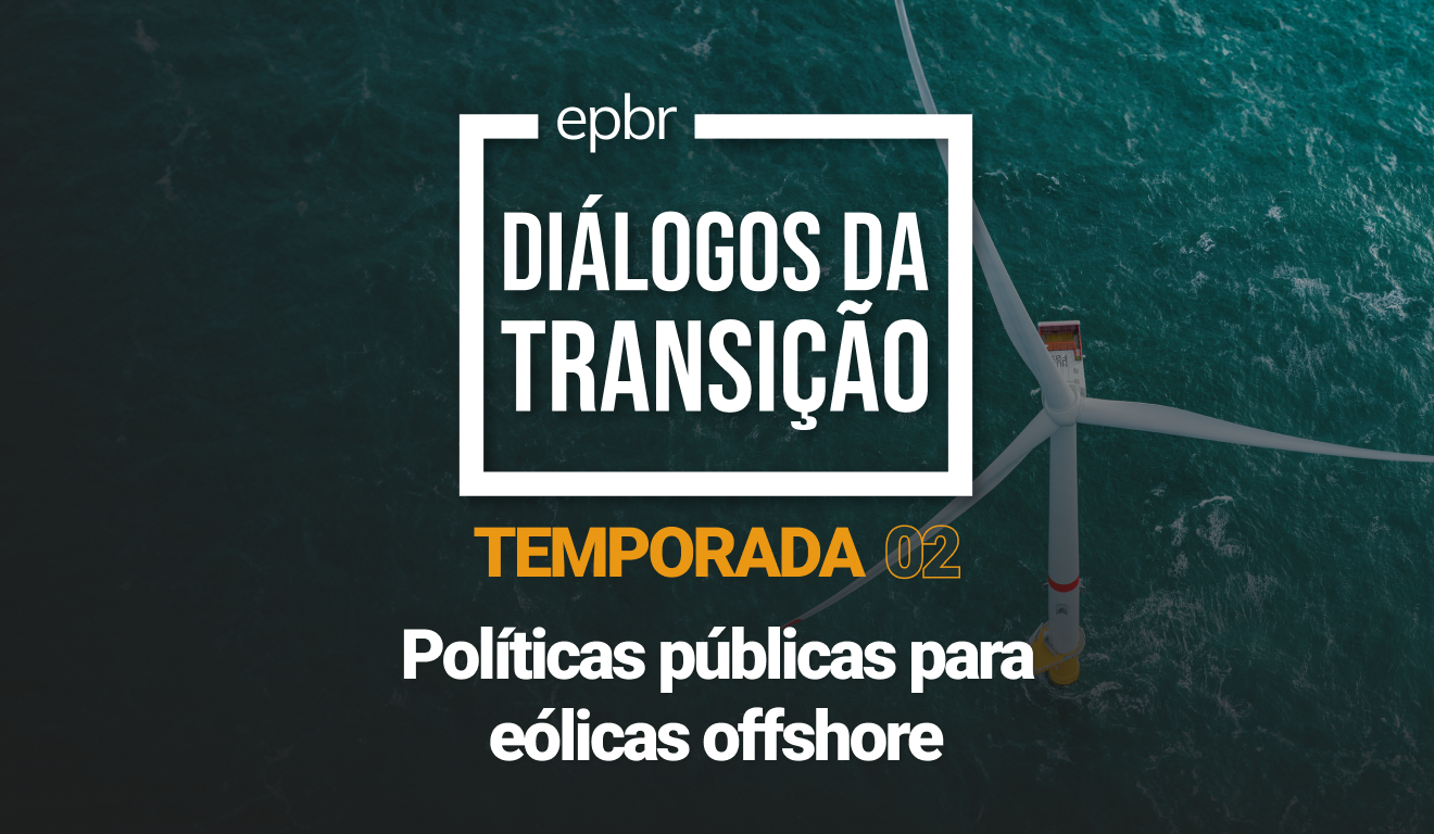 Políticas públicas para eólicas offshore - Diálogos da Transição 2023 - Temporada 02