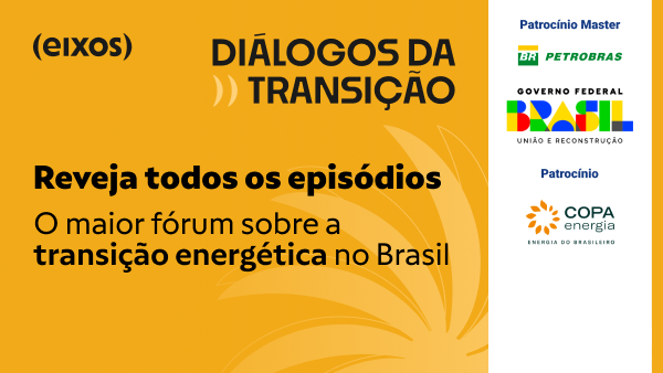 Publicidade evento Diálogos da Transição 2024 - In-article e newsletters Reveja todos os episódios