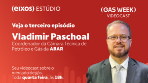 Videocast-gas-week-vladimir-paschoal Há espaço para acordo entre estados e União sobre gasodutos?