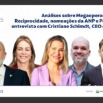 energy talks fala sobre efeitos da megaoperação na política, Lei de Reciprocidade, nomeações na ANP e entrevista Cristiane Schmidt, CEO da MSGÁS.